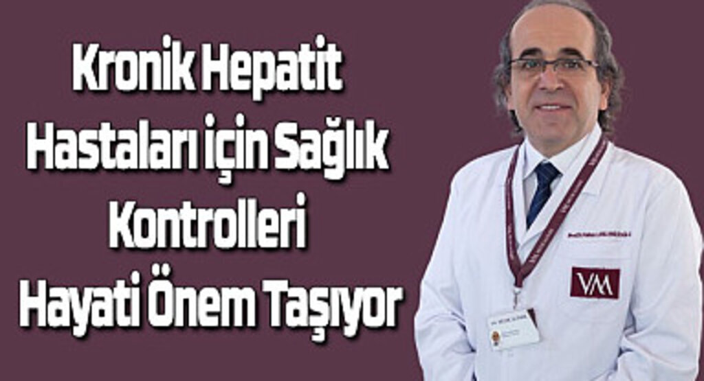 Kronik Hepatit Hastaları için Sağlık Kontrolleri Hayati Önem Taşıyor