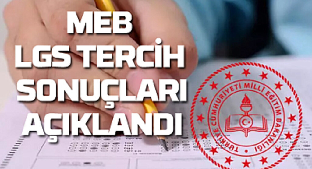 LGS tercih sonuçlarını açıkladı! LGS tercih yerleştirme sonuç ekranı