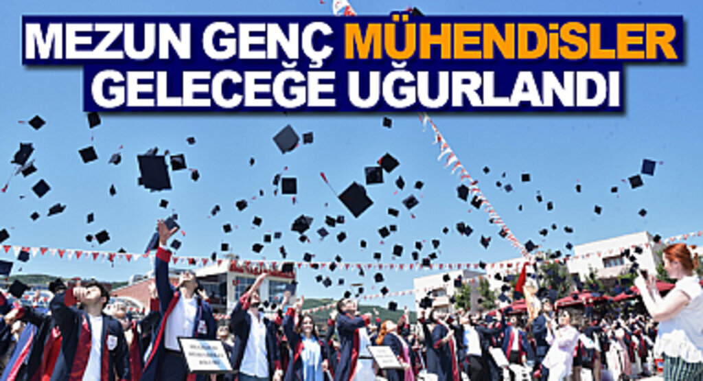 Mezun Genç Mühendisler Geleceğe Uğurlandı