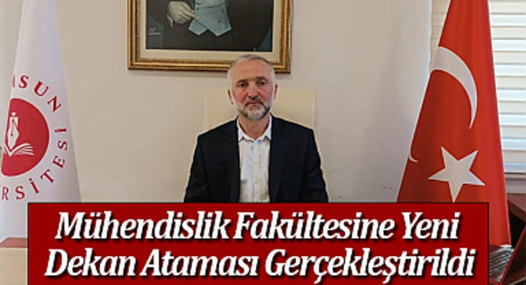 Mühendislik Fakültesine Yeni Dekan Ataması Gerçekleştirildi