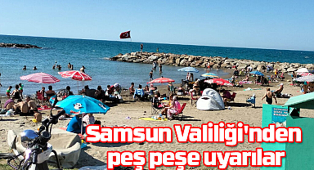 Samsun Valiliği'nden yağış var denize girmeyin uyarısı