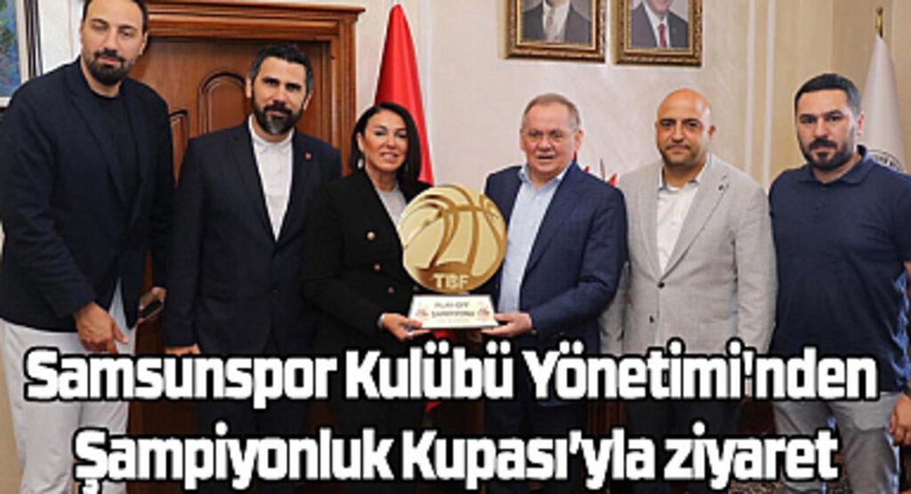 Samsunspor Kulübü Yönetimi'nden Şampiyonluk Kupası’yla ziyaret