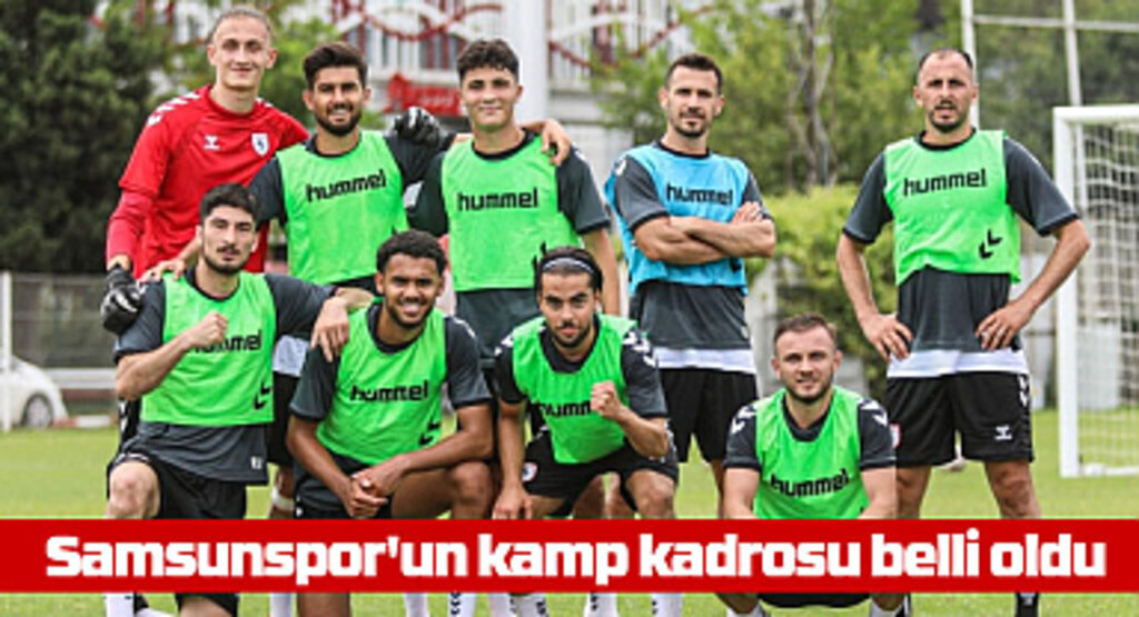 Samsunspor'un kamp kadrosu belli oldu