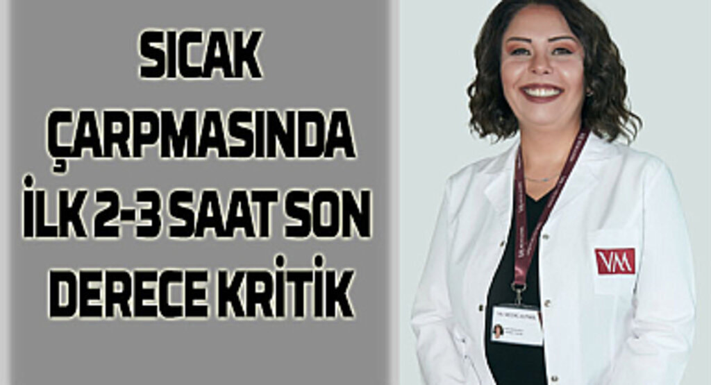 Sıcak çarpmasında ilk 2-3 saat son derece kritik