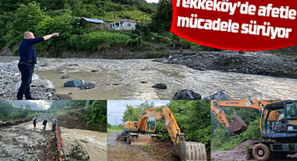 Tekkeköy’de afetle mücadele sürüyor