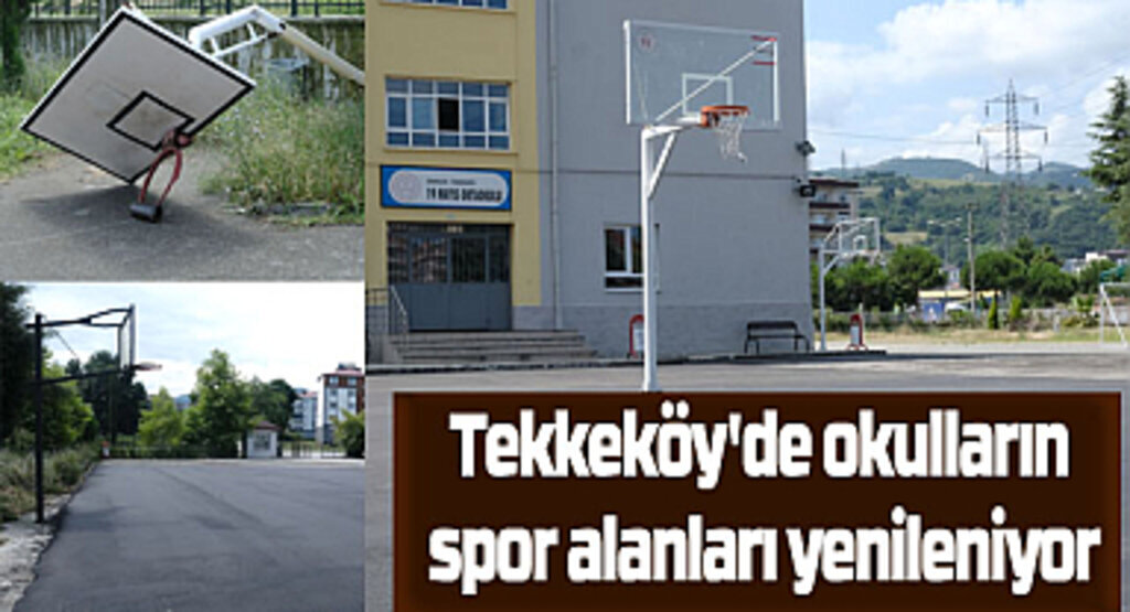 Tekkeköy'de okulların spor alanları yenileniyor