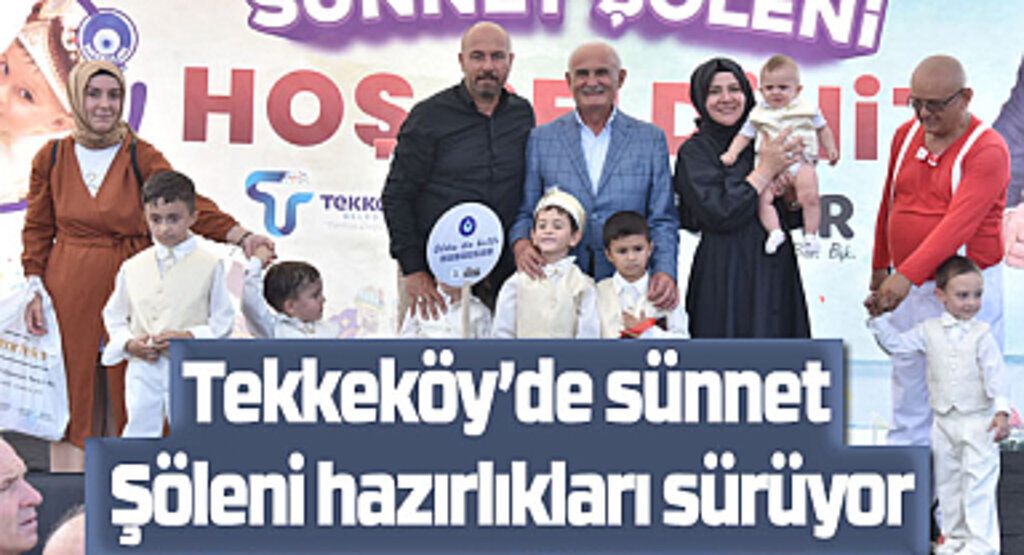 Tekkeköy’de sünnet şöleni hazırlıkları sürüyor