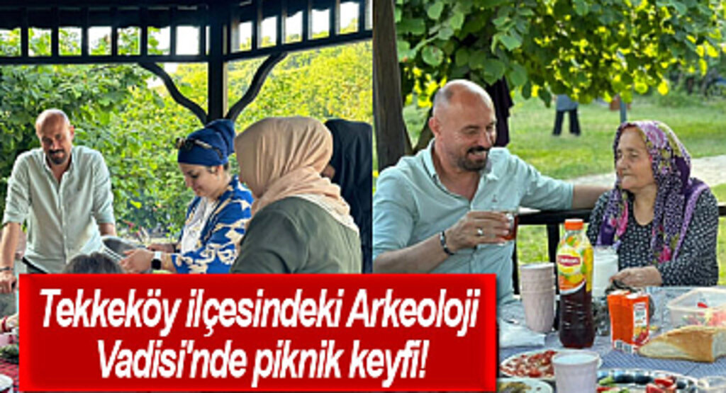 Tekkeköy ilçesindeki Arkeoloji Vadisi'nde piknik keyfi!
