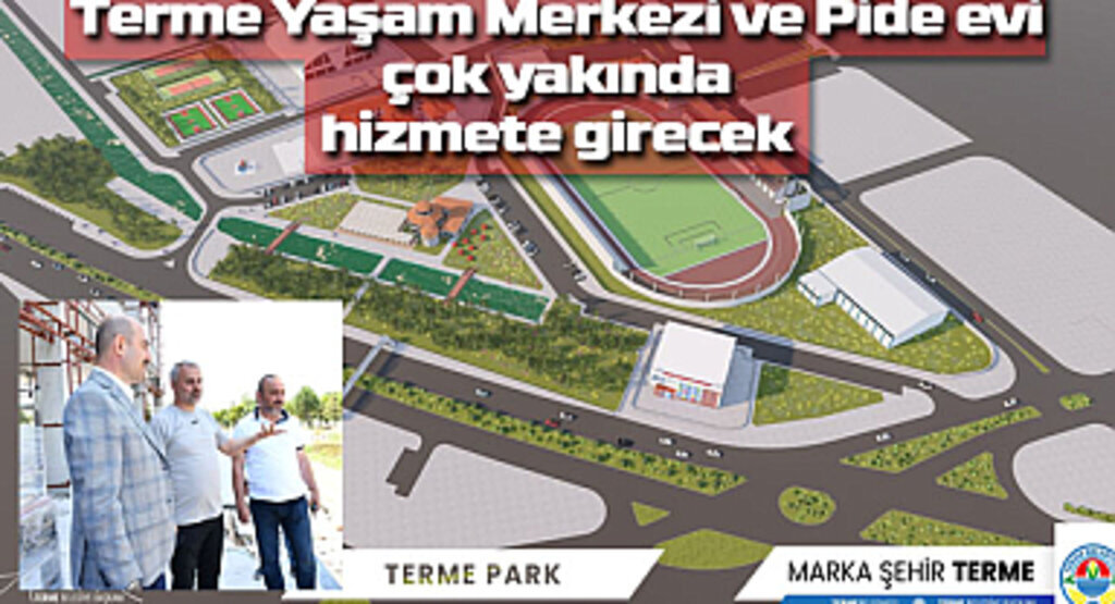 Terme Yaşam Merkezi ve Pide evi çok yakında hizmete girecek