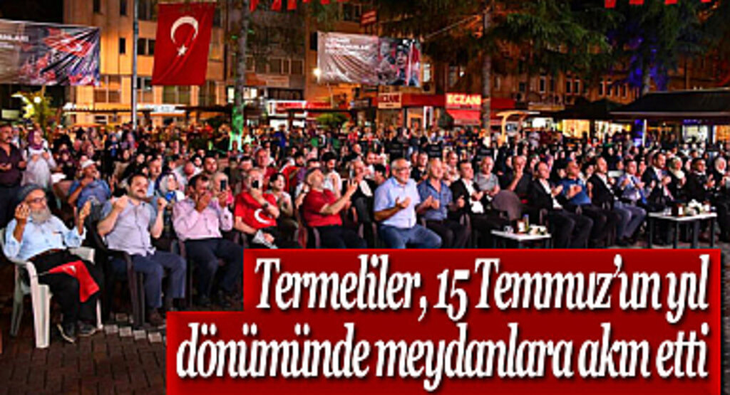 Termeliler, 15 Temmuz’un yıl dönümünde meydanlara akın etti