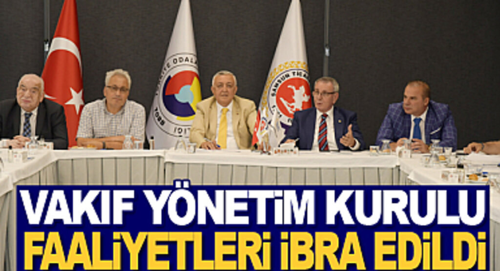 Vakıf Yönetim Kurulu Faaliyetleri İbra Edildi