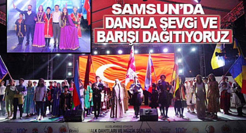 10 ülkenin genci Atakum’da barış için dans etti: Ortak dilleri dans ve müzik