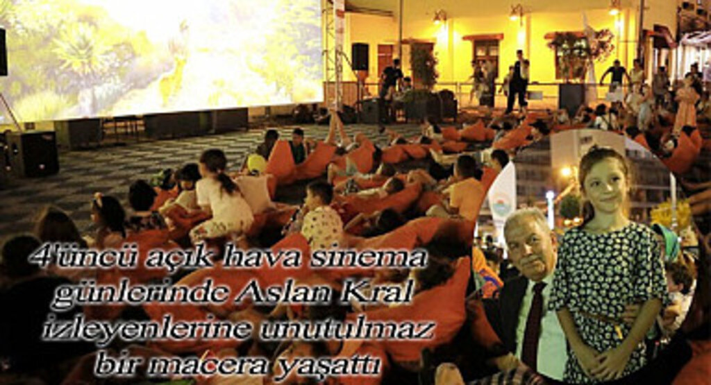4'üncü açık hava sinema günlerinde Aslan Kral izleyenlerine unutulmaz bir macera yaşattı
