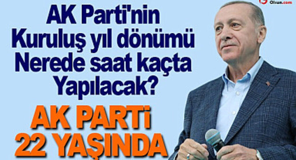 AK Parti'nin kuruluş yıl dönümü nerede saat kaçta yapılacak?