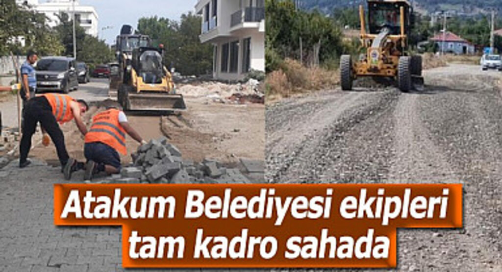 Atakum Belediyesi ekipleri tam kadro sahada