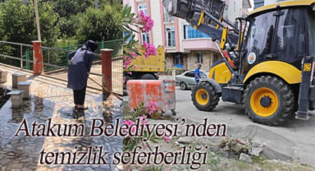 Atakum Belediyesi’nden temizlik seferberliği
