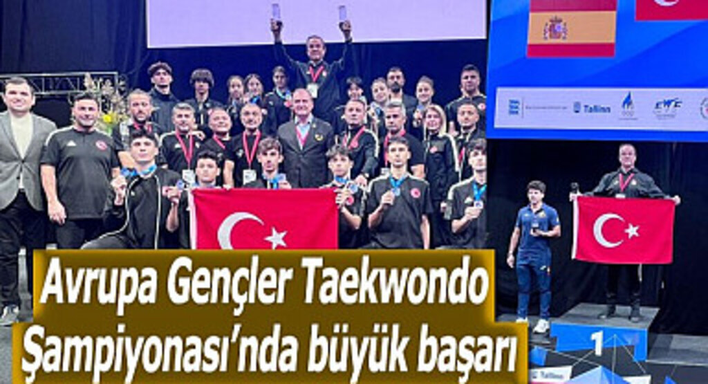Avrupa Gençler Taekwondo Şampiyonası’nda büyük başarı