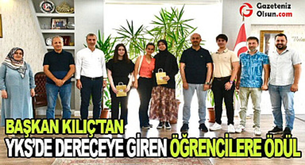 Başkan Kılıç'tan YKS’de dereceye giren öğrencilere ödül