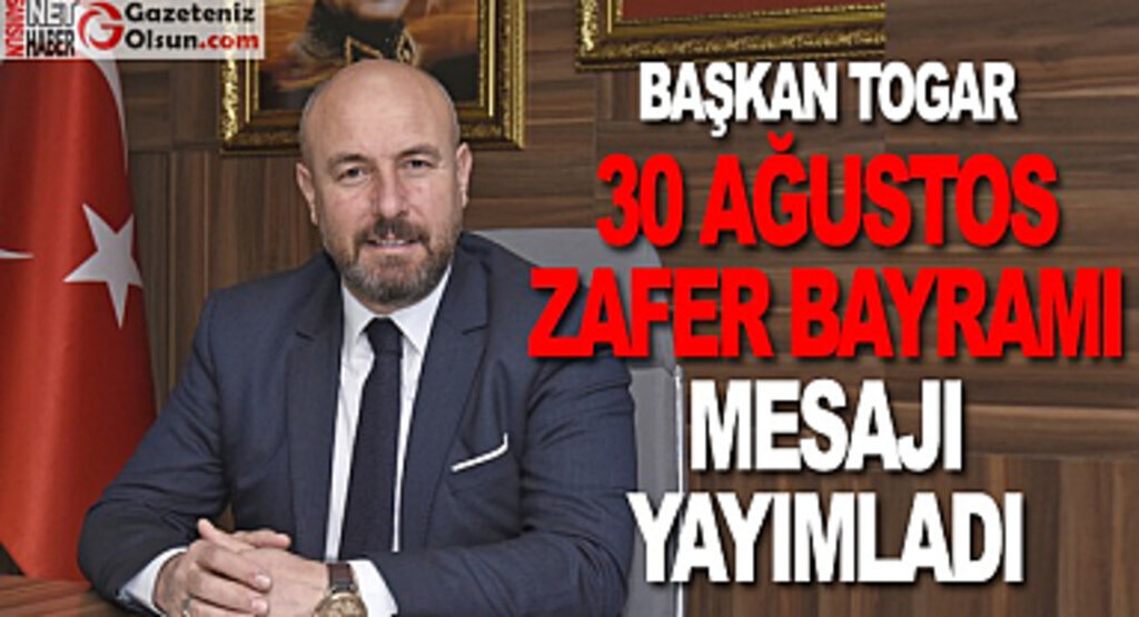 Başkan Togar 30 Ağustos Zafer Bayramı'nı kutladı