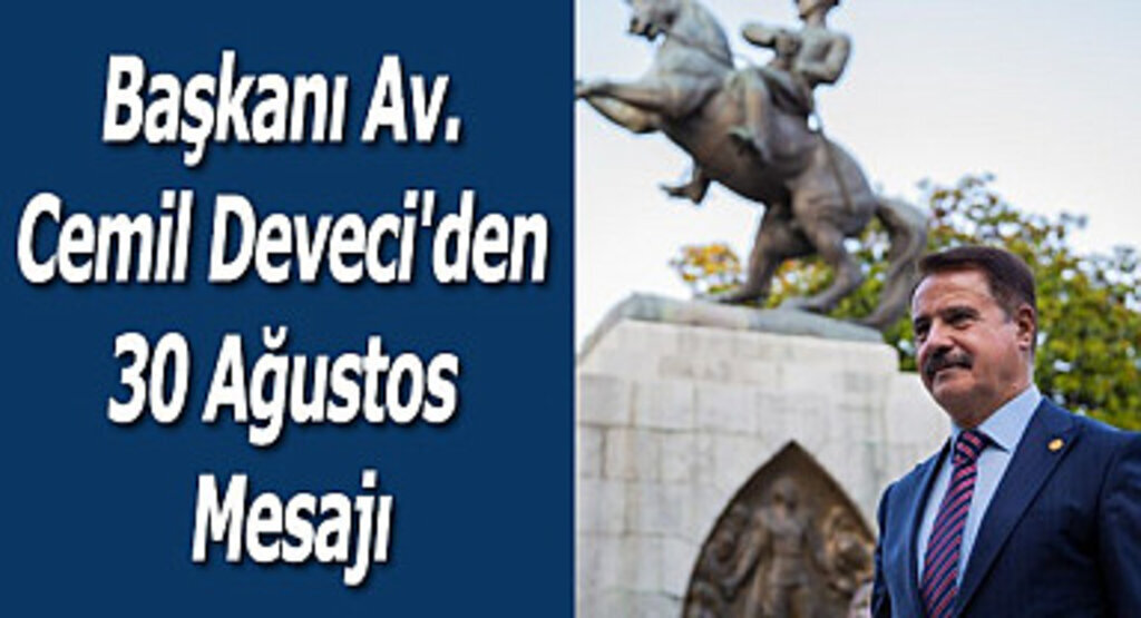 Başkanı Av. Cemil Deveci'den 30 Ağustos Mesajı