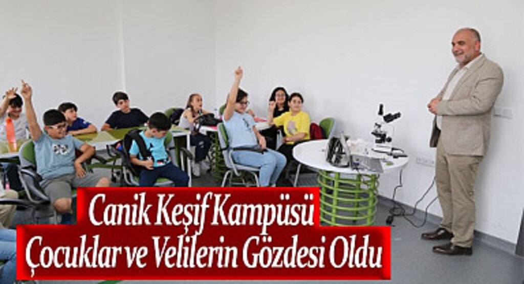Canik Keşif Kampüsü velilerin gözdesi oldu