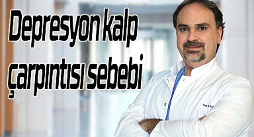 Depresyon kalp çarpıntısı sebebi