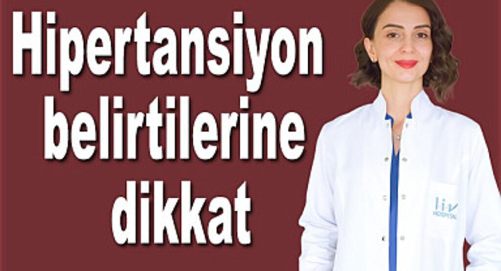 Hipertansiyon belirtilerine dikkat