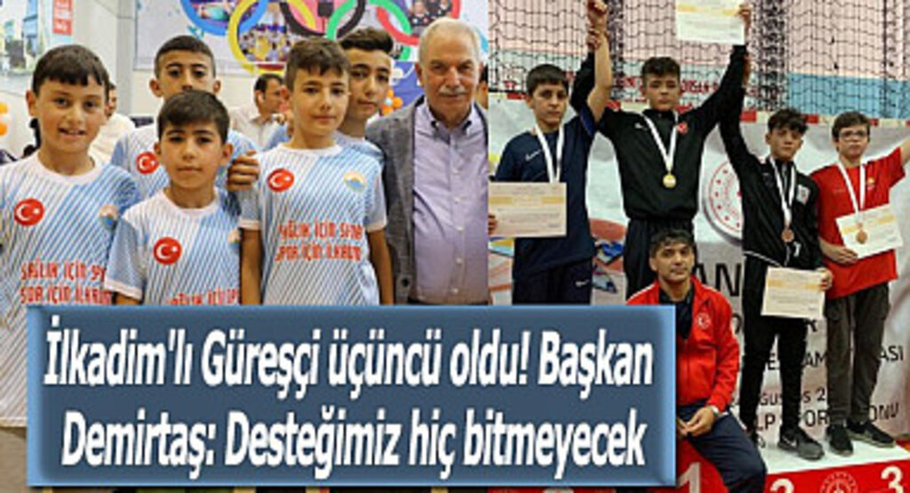 İlkadim'lı Güreşçi üçüncü oldu! Başkan Demirtaş: Desteğimiz hiç bitmeyecek