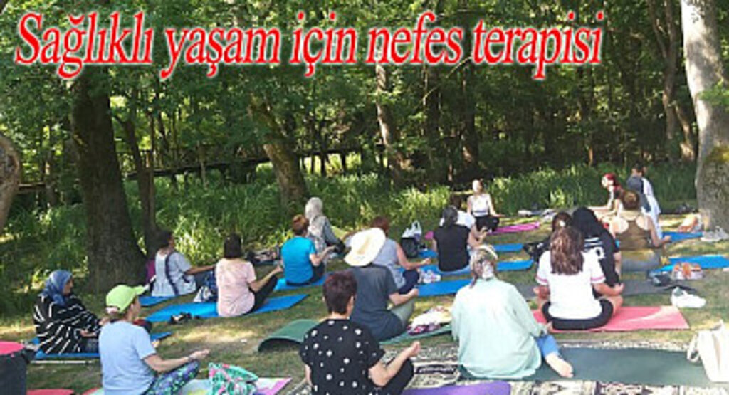 Sağlıklı yaşam için nefes terapisi