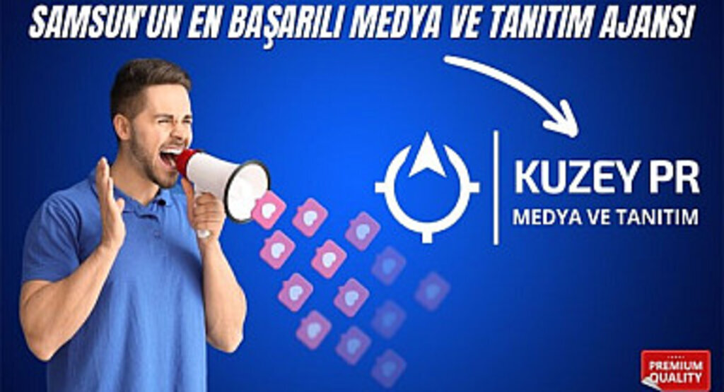 Samsun'un En Başarılı Medya ve Tanıtım Ajansı Kuzey PR