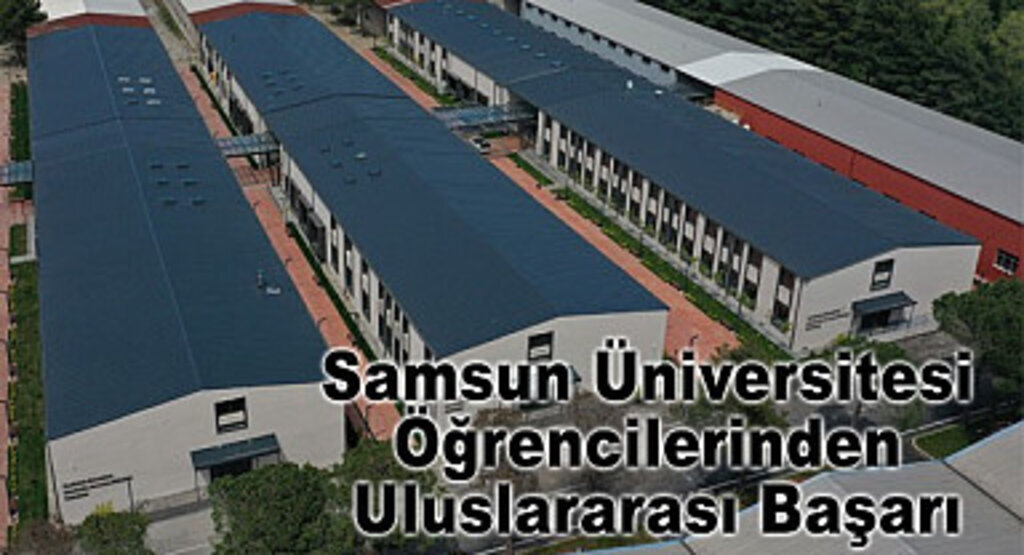 Samsun Üniversitesi Öğrencilerinden Uluslararası Başarı
