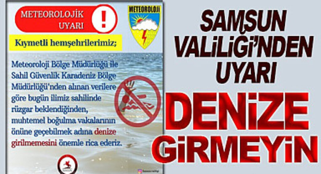 Samsun Valiliği'nden Uyarı Denize Girmeyin Boğulma Vakası Artabilir
