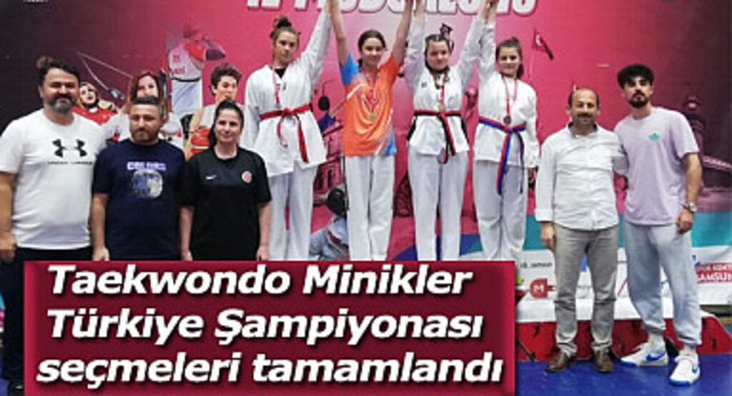 Taekwondo Minikler Türkiye Şampiyonası seçmeleri tamamlandı