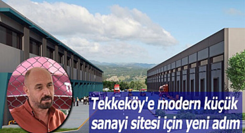Tekkeköy'e modern küçük sanayi sitesi için yeni adım