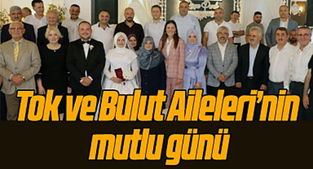 Tok ve Bulut Aileleri'nin mutlu günü