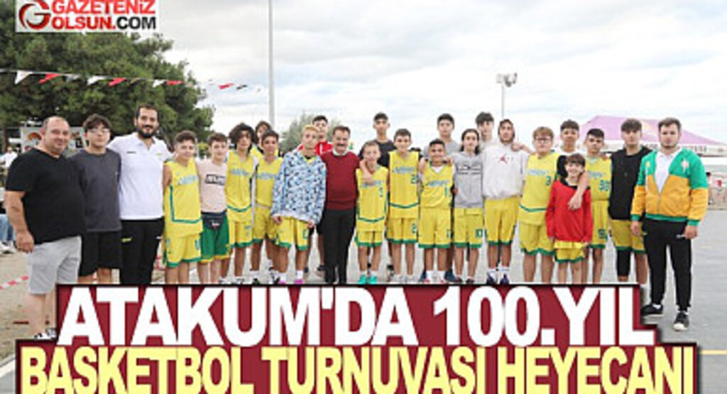 Atakum’da 100. Yıl Basketbol Turnuvası heyecanı