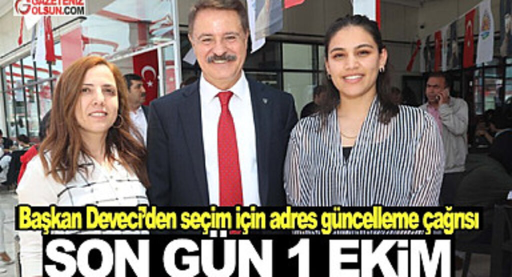 Başkan Deveci’den seçim için adres güncelleme çağrısı Son gün 1 Ekim