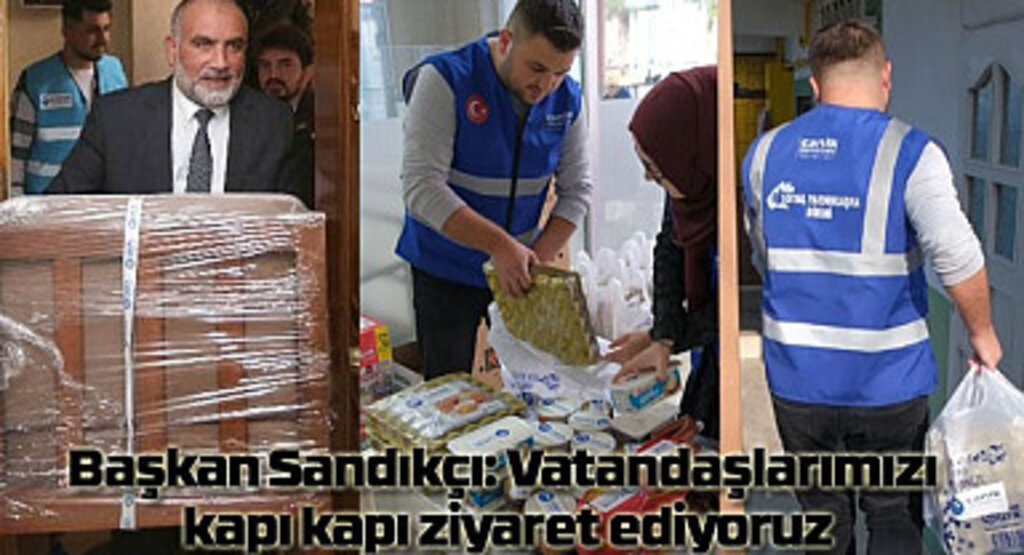 Başkan Sandıkçı: Vatandaşlarımızı kapı kapı ziyaret ediyoruz