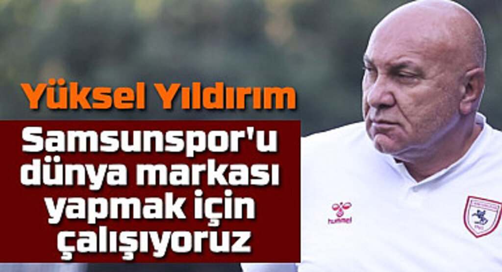 Başkan Yüksel: Samsunspor için elimden geleni yapıyorum