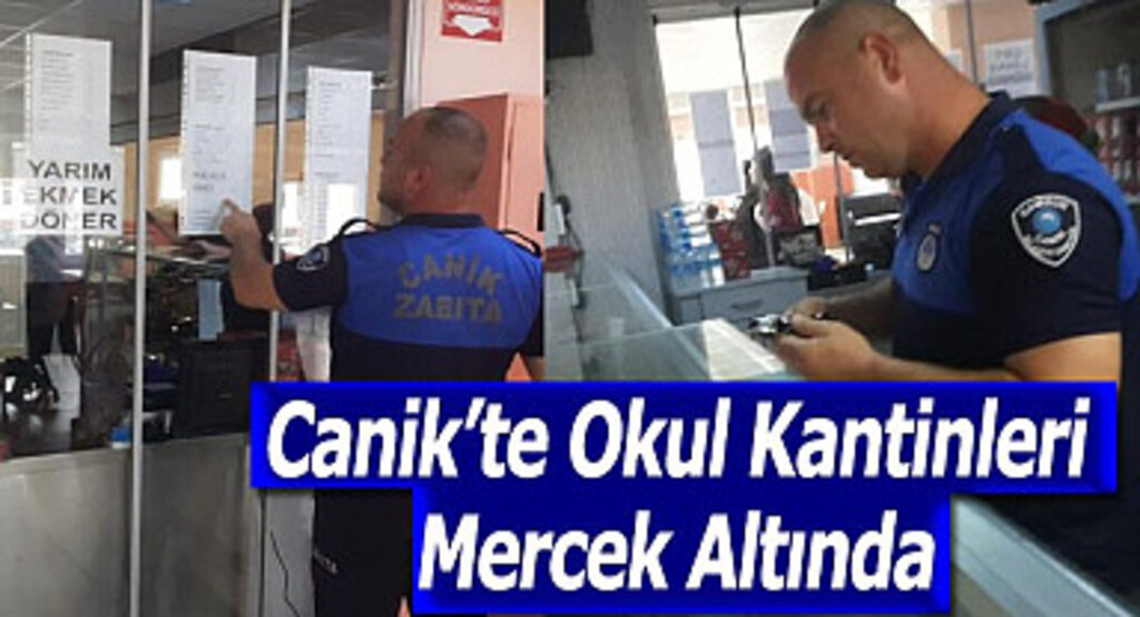 Canik’te Okul Kantinleri Mercek Altında 