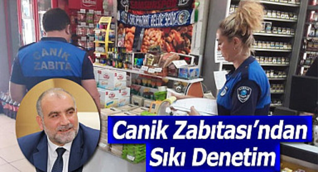Canik Zabıtası’ndan Sıkı Denetim