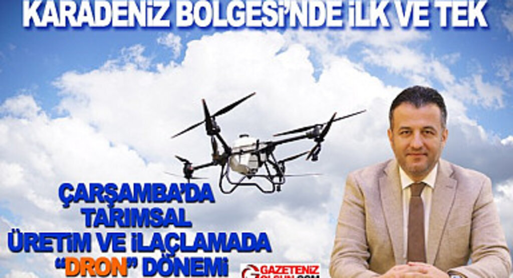 Çarşamba'da Tarımsal Üretim ve İlaçlama Dron Dönemi