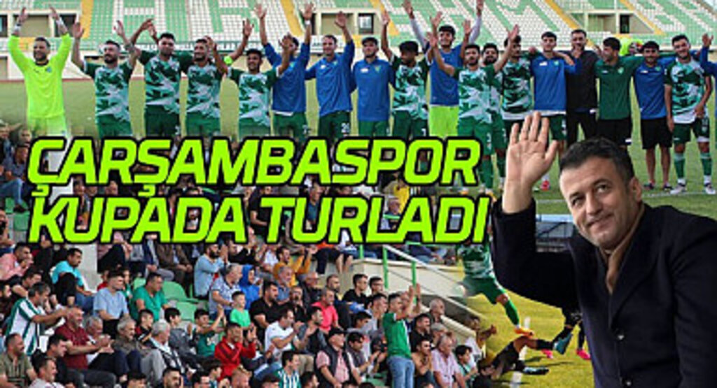 Çarşambaspor kupada turladı! Başkan Doğan kutladı