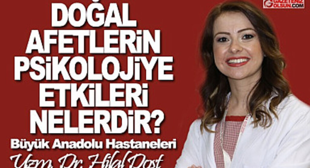 Doğal afetlerin psikolojiye etkileri nelerdir?
