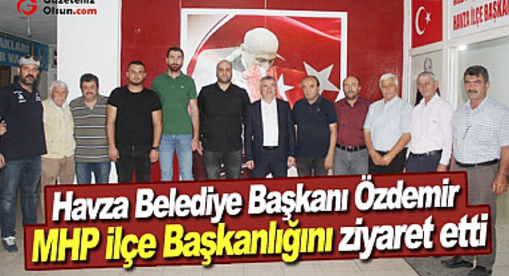 Havza Belediye Başkanı Özdemir MHP İlçe Başkanlığını ziyaret etti