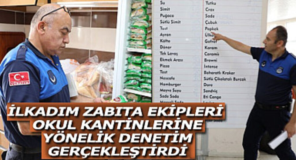 İlkadım Zabıta ekipleri okul kantinlerine yönelik denetim gerçekleştirdi