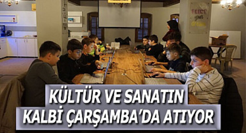 Kültür ve sanatın kalbi Çarşamba'da atıyor