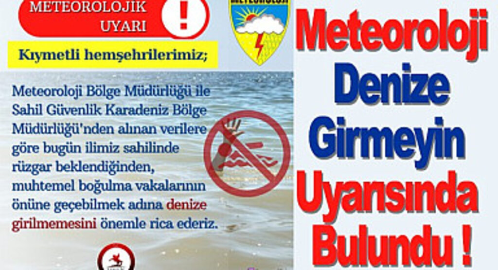 Meteoroloji Denize Girmeyin Uyarısında Bulundu !