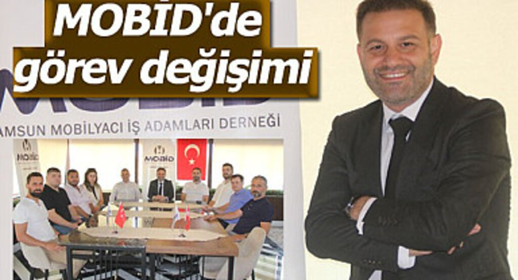 MOBİD'de görev değişimi