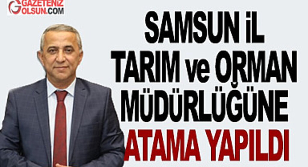 Samsun İl Tarım ve Orman Müdürlüğüne İbrahim Sağlam Atandı İbrahim Sağlam Kimdir?